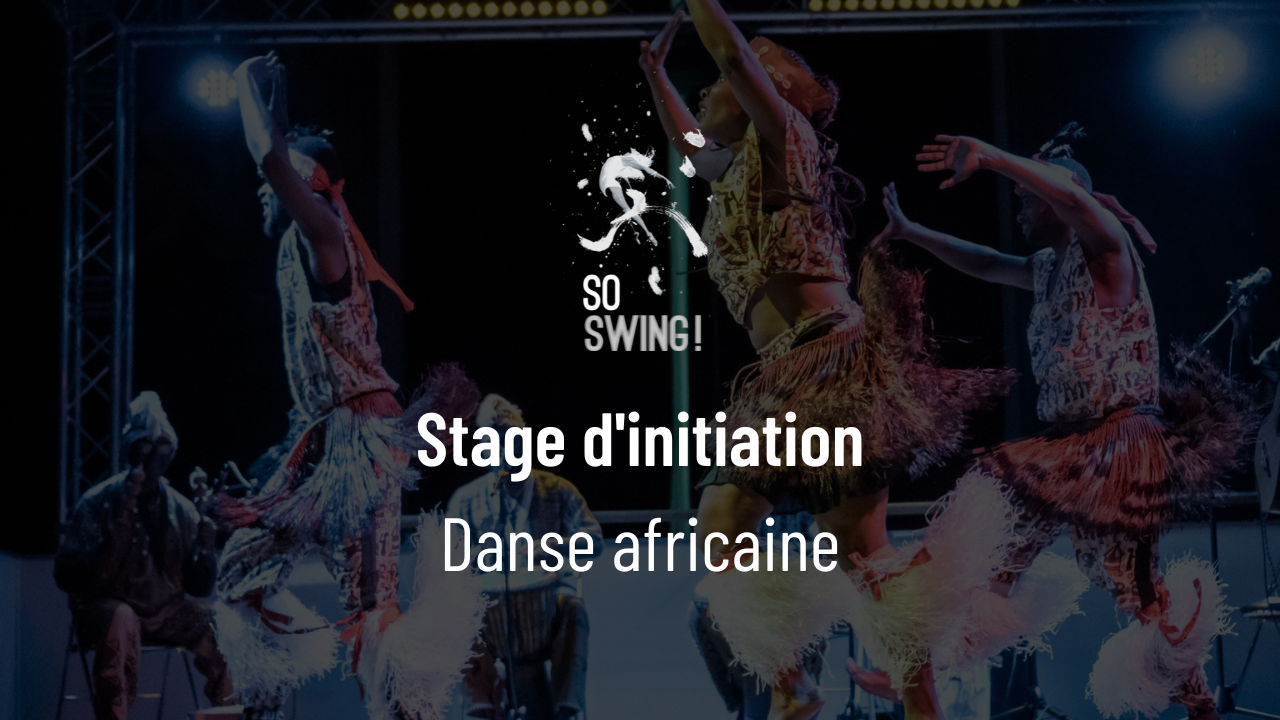 Stage d'initiation à la danse africaine avec So Swing !